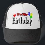 It's My Birthday Balloons Birthday Hat<br><div class="desc">It's My Birthday Birthday Hat - Birthday design for anyone. Oh - Let us be the first to say,  "Happy Birthday"! Just add a name,  move the image around,  change the shirt,  mug or button style and/or colours - it's up to you!</div>