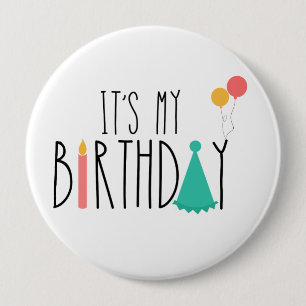 It's My Birthday Button/Pin 10 Cm Round Badge