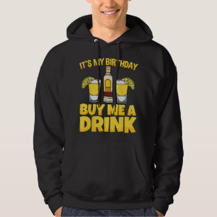 It's My Birthday Buy Me A Drink Drinking Tequila G Hoodie