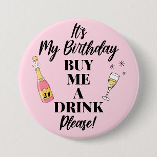 It's My Birthday Buy Me A Drink Trendy 7.5 Cm Round Badge