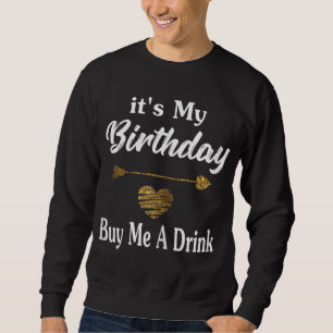 It's My Birthday Buy Me A Drink Women Bar Crawl Pa Sweatshirt