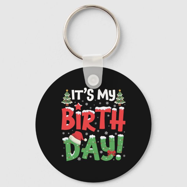 It's My Birthday Christmas Funny Bday Xmas Kids Bo Key Ring (Front)