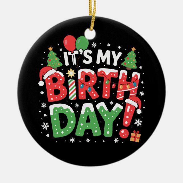 It's My Birthday Christmas Funny Xmas Kids Boys Ceramic Ornament (Front)