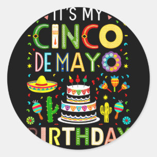 It's My Birthday Cinco De Mayo Party Classic Round Sticker