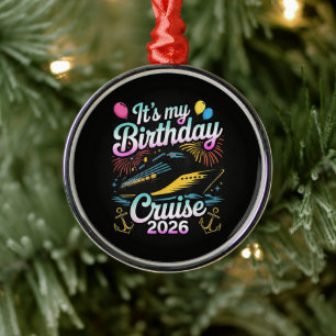 It's My Birthday Cruise 2026 Birthday Cruise Metal Ornament