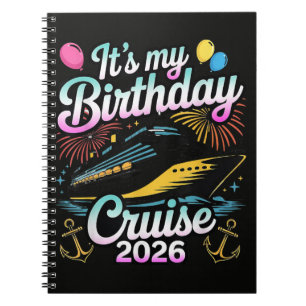 It's My Birthday Cruise 2026 Birthday Cruise Notebook