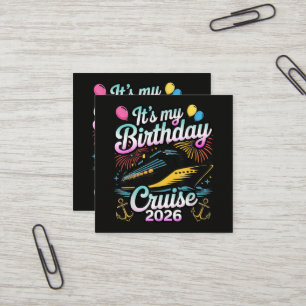 It's My Birthday Cruise 2026 Birthday Cruise Square Business Card