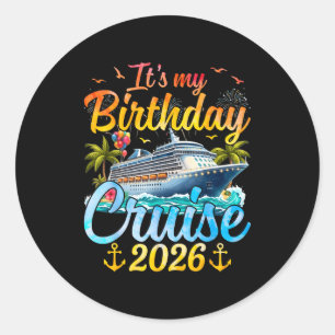 It's My Birthday Cruise 2026 Party Cruise Birthday Classic Round Sticker