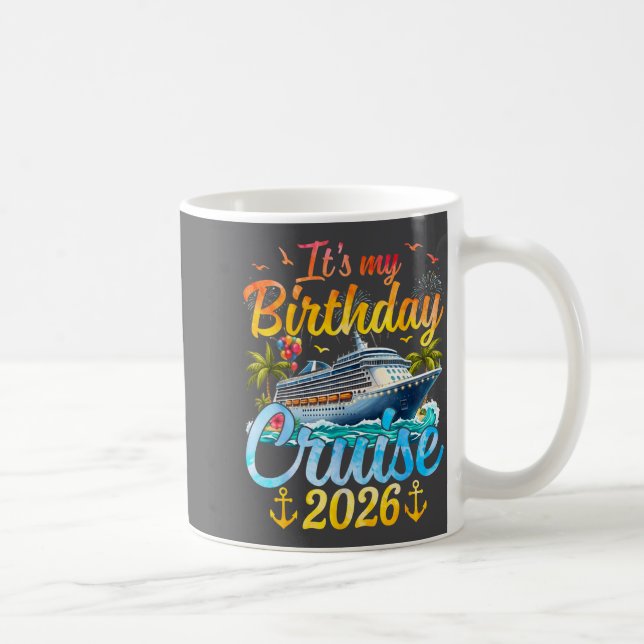 It's My Birthday Cruise 2026 Party Cruise Birthday Coffee Mug (Right)