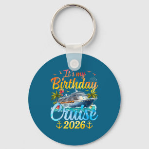 It's My Birthday Cruise 2026 Party Cruise Birthday Key Ring