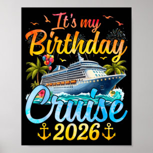 It's My Birthday Cruise 2026 Party Cruise Birthday Poster