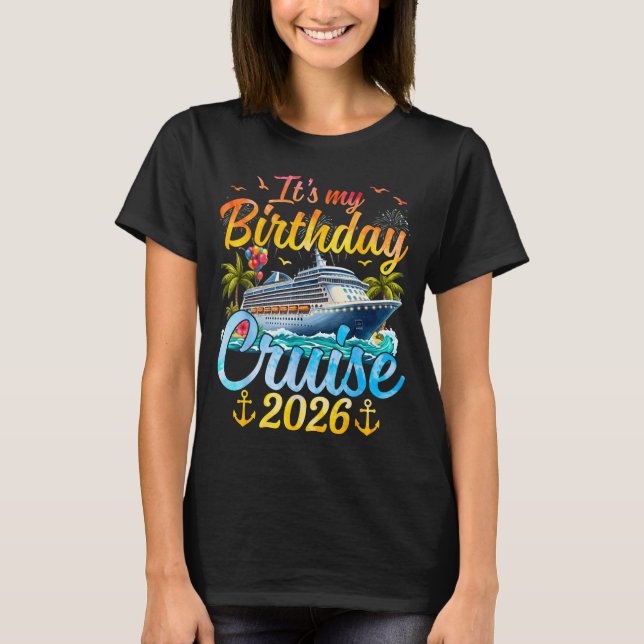 It's My Birthday Cruise 2026 Party Cruise Birthday T-Shirt (Front)