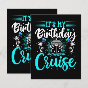 It's My Birthday Cruise - Cruise Vacation Birthday Card