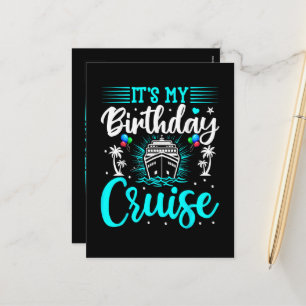 It's My Birthday Cruise - Cruise Vacation Birthday Holiday Postcard