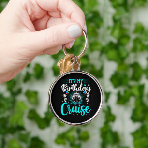It's My Birthday Cruise - Cruise Vacation Birthday Key Ring