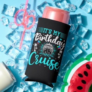 It's My Birthday Cruise - Cruise Vacation Birthday Seltzer Can Cooler