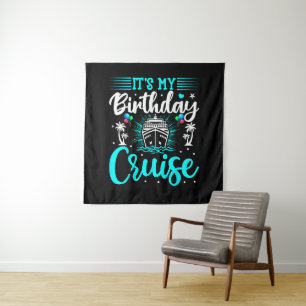 It's My Birthday Cruise - Cruise Vacation Birthday Tapestry