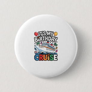 It's My Birthday Cruise Cute Pink Sea Trip Women G 6 Cm Round Badge