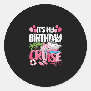 It's My Birthday Cruise Cute Pink Sea Trip Women G Classic Round Sticker