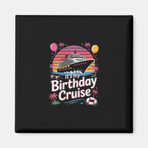 It's My Birthday Cruise Cute Pink Sea Trip Women G Magnet