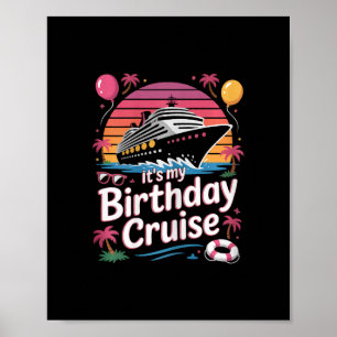 It's My Birthday Cruise Cute Pink Sea Trip Women G Poster