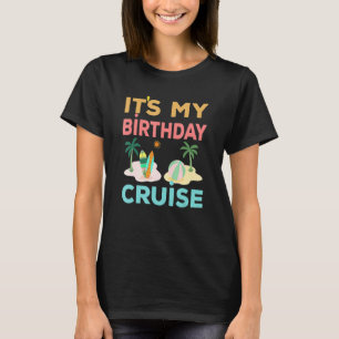 Its My Birthday Cruise Family Matching Group T-Shirt