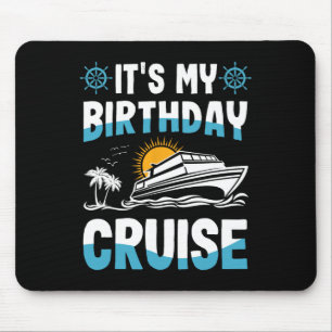 It's My Birthday Cruise Family Matching Vacation C Mouse Pad