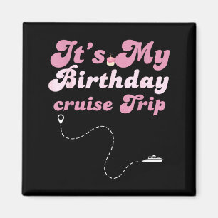 Its My Birthday Cruise Retro Birthday Trip Magnet