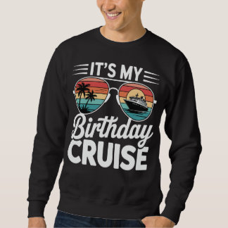 It's My Birthday Cruise Retro Sunglasses Sweatshirt