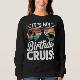 It's My Birthday Cruise Retro Sunglasses Sweatshirt