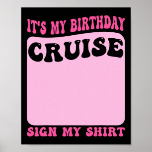 It's My Birthday Cruise Sign My Shirt Funny Cruise