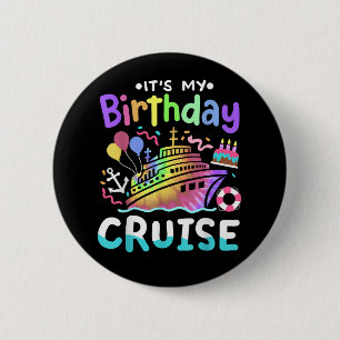 It's My Birthday Cruise Tie Dye Vacation Trip  6 Cm Round Badge