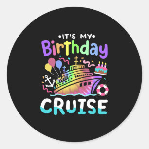 It's My Birthday Cruise Tie Dye Vacation Trip Men Classic Round Sticker