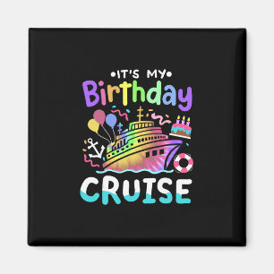 It's My Birthday Cruise Tie Dye Vacation Trip Men Magnet