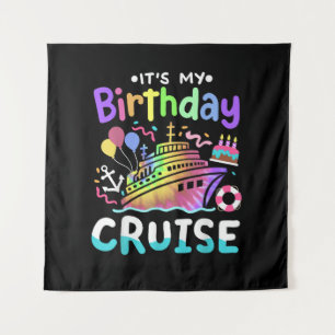It's My Birthday Cruise Tie Dye Vacation Trip  Tapestry