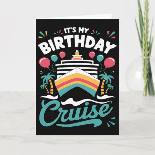 It's My Birthday Cruise Vacation Birthday Party Cr Card
