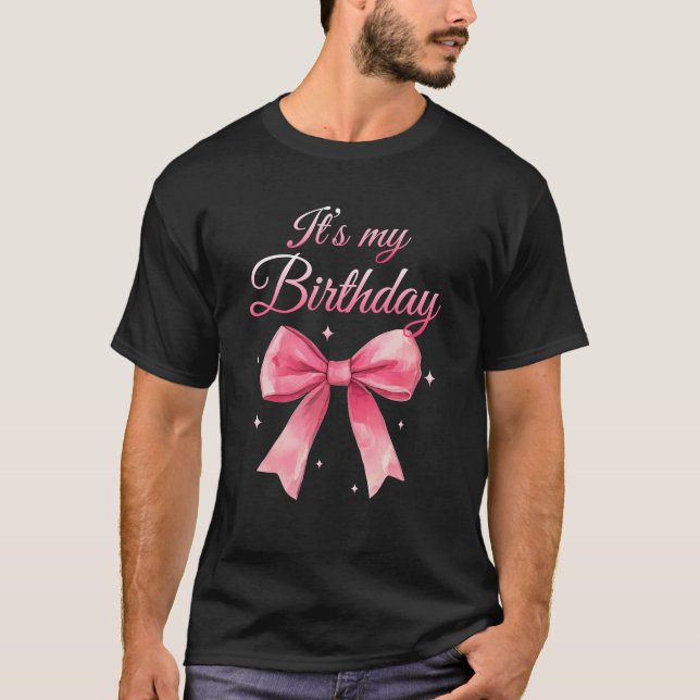 It's My Birthday Cute Coquette Pink Bow Birthday G T-Shirt (Front)