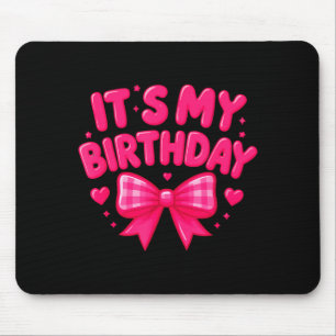 Its My Birthday Cute Pink, Bow Hearts Fun Celebrat Mouse Pad