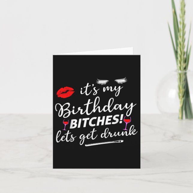 Its My Birthday Es Lets Get Drunk  Card (Front)