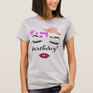 It's My Birthday Eyelashes And Lips Birthday Gift T-Shirt