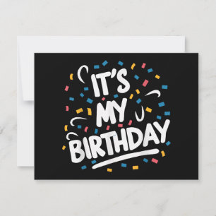 It's My Birthday For Boys Girls Kids Men Women Fun