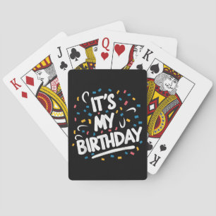It's My Birthday For Boys Girls Kids Men Women Fun Playing Cards