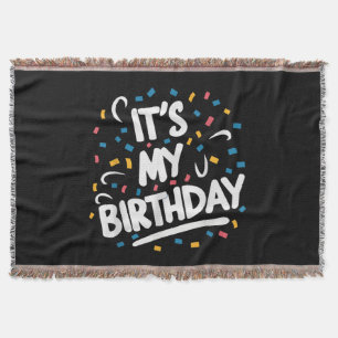 It's My Birthday For Boys Girls Kids Men Women Fun Throw Blanket
