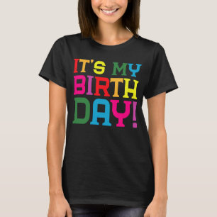 It's My Birthday for Women Teens Girls Birthday Gi T-Shirt
