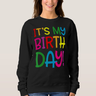 It's My Birthday  For Women Teens Girls Birthday   Sweatshirt
