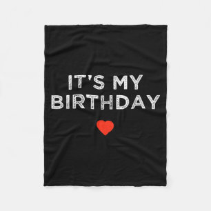 Its My Birthday Funny Quote Heart Birthday Fleece Blanket