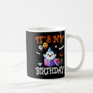 Its My Birthday Ghost Happy Halloween Birthday Par Coffee Mug
