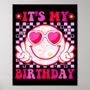 Its My Birthday Groovy Smile Face Women Girls Teen Poster
