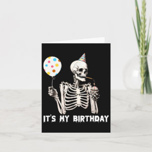 It's My Birthday Halloween Skeleton Funny Birthday Card