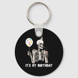 It's My Birthday Halloween Skeleton Funny Birthday Key Ring